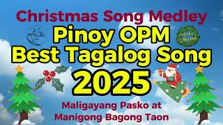 Christmas Song Medley  Best OPM Tagalog Christmas Song 2025 [upl. by Ekim]