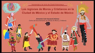 Las regiones de Moros y Cristianos en la Cd de México y el Edo de México Homenaje a David Robichaux [upl. by Silloh533]