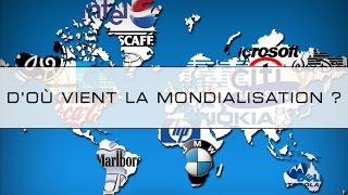 Doù vient la mondialisation  version longue [upl. by Stormie925]