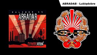 ABRADAB  Lubiędobre OFFICIAL AUDIO [upl. by Warchaw422]