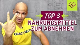 TOP 3 Nahrungsmittel zum ABNEHMEN quotAbnehmen Tippsquot Coach Cecil [upl. by Monia]