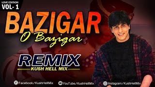 Bazigar o bazigar  Remix  Kush Hell Mix  Kumar Sanu  Alka Yagnik  Shahrukh Khan [upl. by Ashia]