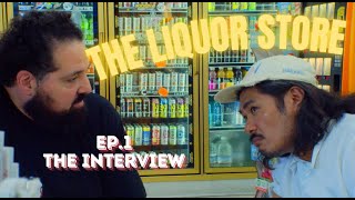 The Liquor Store  EP 1 The Interview [upl. by Innavoj303]