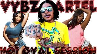 Vybz Kartel Mix 2 hours Hot Gyal Session Mixtape Part 1 Mix By Djeasy [upl. by Nirek]