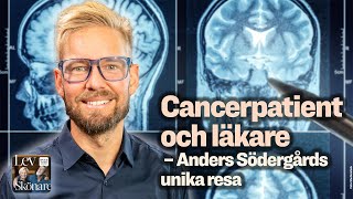 Cancerpatient och läkare Anders Södergårds unika resa [upl. by Floro]