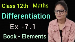 Ex 71  Class 12  Maths  Book Elements  Differentiation  CBSE  Exercise 71 Class 12 maths [upl. by Ballinger]