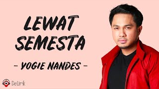 Lewat Semesta  Yogie Nandes Lirik Lagu [upl. by Eyllom142]