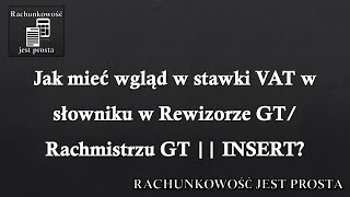 Jak mieć wgląd w stawki VAT w słowniku w Rewizorze GT Rachmistrzu GT  INSERT [upl. by Amikay]