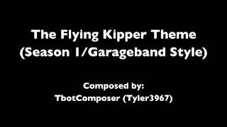 The Flying Kipper Theme Season 1Garageband Style [upl. by Normi245]