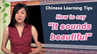 How to say quotIt sounds beautifulquot in Chinese  Chinese Learning Tips with Yoyo Chinese [upl. by Shae152]