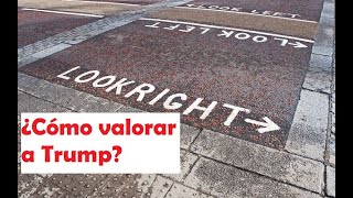 ¿CÓMO VALORAR A TRUMP [upl. by Lanctot]