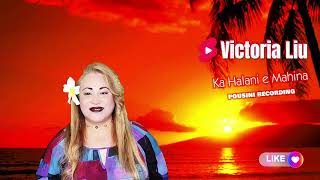 KA HALANI E MAHINA COVER BY VICTORIA LIU [upl. by Tattan]