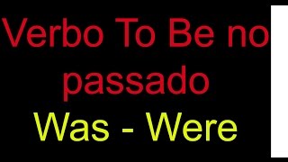 verbo to be no passado interrogativa negativa  afirmativa [upl. by Schild]