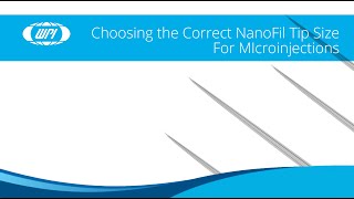 How to Choose the Correct NanoFil Tip Size for Microinjections [upl. by Harding]