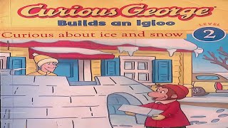 Curious George makes an Igloo  Read aloud story [upl. by Anaimad]