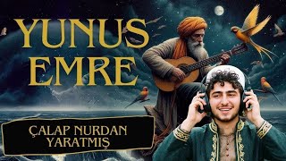 quotYunus Emrenin Çalap Nurdan Yaratmış Şiiri Şarkı Olarak  Dinleyin [upl. by Colin230]