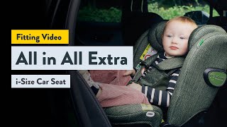 All in All Extra 360 iSize Car Seat Fitting Video [upl. by Constantine]