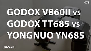 Godox V860mkII vs Godox TT685 vs Yongnuo YN685 [upl. by Disraeli777]