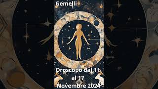 Gemelli Oroscopo dal 11 al 17 Novembre 2024 [upl. by Ennoval527]