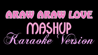 ARAW ARAW LOVE  Mashup KARAOKE VERSION Pipah Pancho x Neil Enriquez [upl. by Natale]