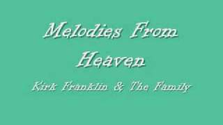 Kirk Franklin  Melodies From Heaven [upl. by Pirozzo]