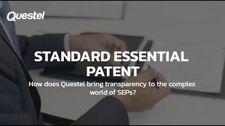 How does Questel bring transparency to the complex world of SEPs [upl. by Alleuqram729]