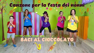 CANZONE PER LA FESTA DEI NONNI PER BAMBINI DELL INFANZIA E DELLA PRIMARIAquotBACI AL CIOCCOLATOquot [upl. by Kask206]