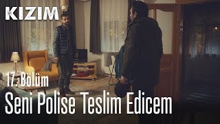 Seni polise teslim edicem  Kızım 17 Bölüm [upl. by Floro314]