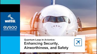 Quantum Leap in Avionics Enhancing Security Airworthiness and Safety  SYSGO amp wolfSSL [upl. by Leafar]