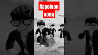 Napoleon Song [upl. by Rhtaeh]