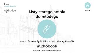 Listy starego anioła do młodego 20 O zamianie ról  o Janusz Pyda OP [upl. by Edmonda]