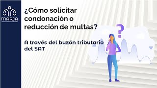 ¿Cómo realizar la solicitud de condonación de multas en el buzón tributario artículo 74 del CFF [upl. by Bevin]