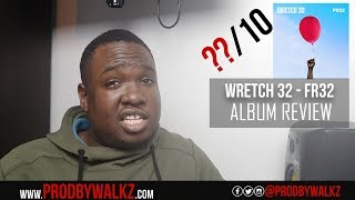 Wretch 32  Fr32 OFFICIAL ALBUM REVIEW [upl. by Onnem]