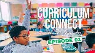 Curriculum Connect with Dr Gonzalez  Episode1 [upl. by Kimberli]