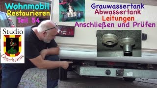 Wohnmobil Renovieren Teil 054 Grauwassertank Abwassertank Leitungen Tipps zum anschließen Prüfen [upl. by Ihcas833]