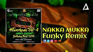 NAKKA MUKKA  Funky Remix  Electro Dance Music 2018 [upl. by Airamanna]