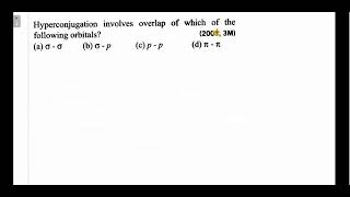 Hyperconjugation involves overlap of which of the following orbitals [upl. by Nodyroc]