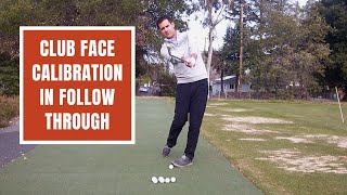 Club Face Calibration in the Follow Through [upl. by Sorcim]