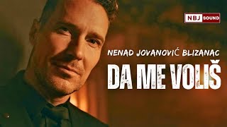 NENAD JOVANOVIC BLIZANAC  DA ME VOLIS official video [upl. by Dee]