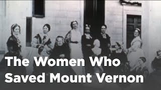 The Women Who Saved Mount Vernon [upl. by Ynabla]