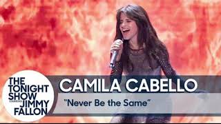 Camila Cabello  Never Be The Same Live at The Tonight Show With Jimmy Fallon official audio [upl. by Gerius582]