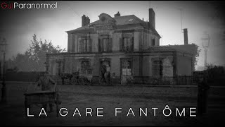 Gui ParanormalLa gare fantôme [upl. by Lewis197]