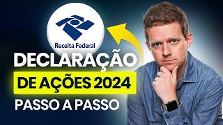 Como DECLARAR AÇÕES no IMPOSTO DE RENDA 2024 Guia Completo Passo a Passo [upl. by Flem963]