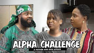 Alpha Challenge  Living With Dad Mark Angel Comedy [upl. by Yezdnil]