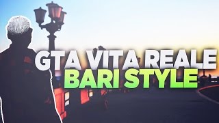 GTA REAL LIFE  BARI STYLE [upl. by Annid]