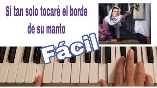 EL BORDE DE SU MANTO PIANO FÁCIL  Piano básico y sencillo [upl. by Nwahsir]