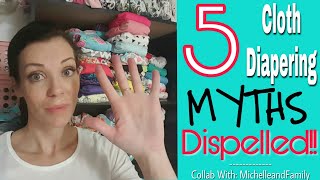 5 Common Cloth Diaper Myths Dispelled Collab with MichelleandFamily [upl. by Anaes591]