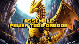 Assemble Power Tool Dragon [upl. by Meibers]