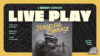 Horseless Carriage  4p Playthrough amp Roundtable Discussion by Heavy Cardboard [upl. by Vivyan]