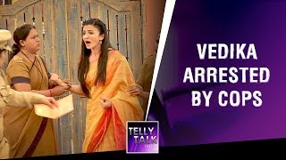 Vedika arrested by the Cops  Aap Ke Aa Jane Se [upl. by Thorman]